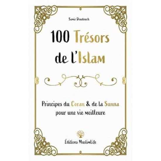 100-tresors-de-l-islam-principes-du-coran-et-de-la-sunna-muslimlife